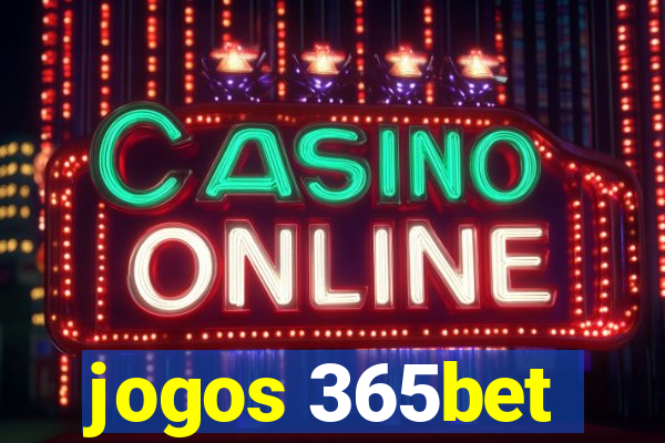 jogos 365bet